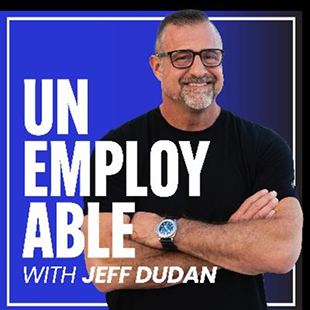 Unemployable with Jeff Dudan